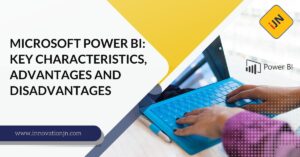 Microsoft Power BI: Key characteristics, advantages and disadvantages